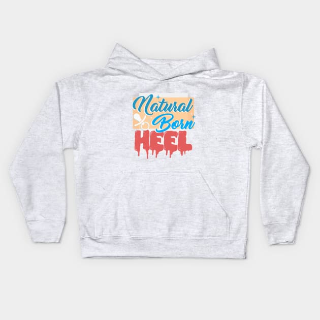 Natural Born Heel Kids Hoodie by wrasslebox